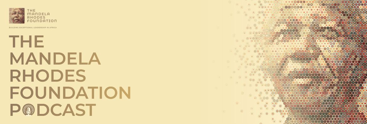 The Mandela Rhodes Foundation Podcast